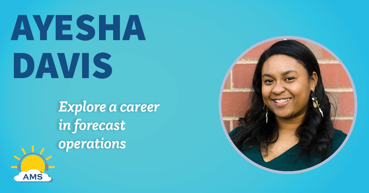 Ayesha Davis headshot graphic with teaser text that reads "explore a career in forecast operations"